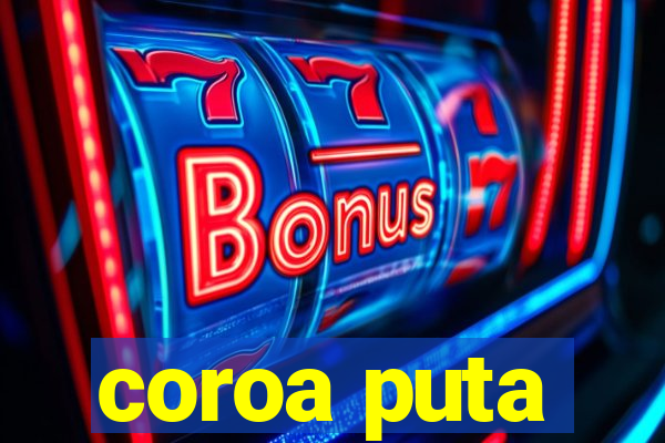 coroa puta